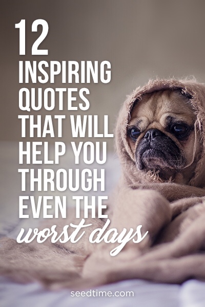 12 Inspiring Quotes that will help you through even the worst days