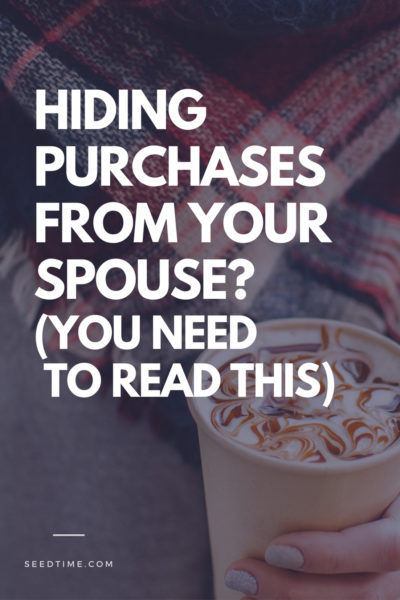 how to stop hiding purchases from your spouse