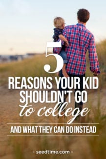 5 reasons your kid shouldn't go to college - and what they can do instead