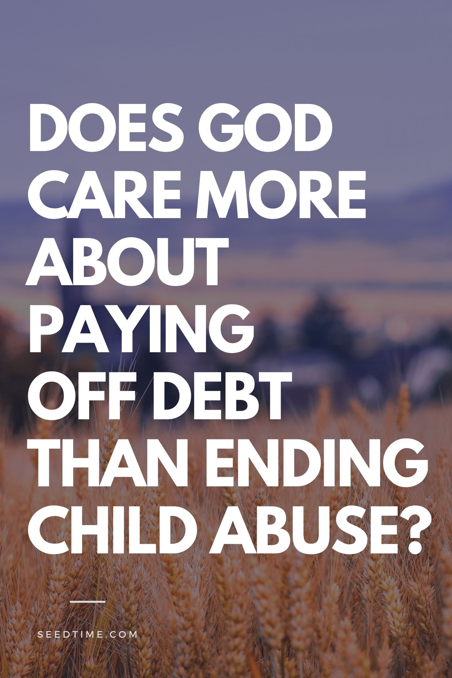 Does God care more about paying off debt than ending child abuse