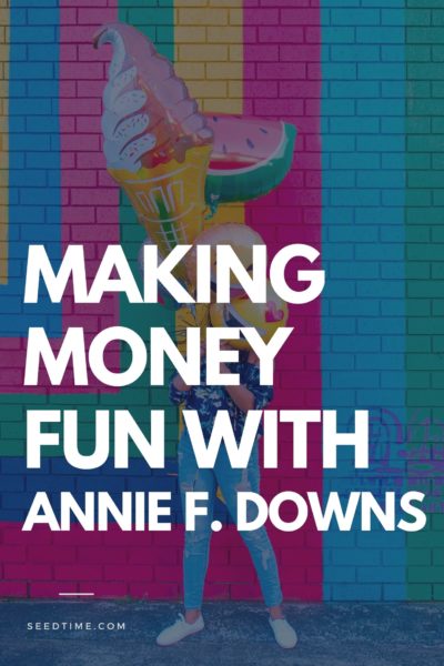 enjoying your money with Annie Downs