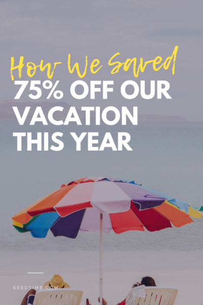 How we saved 75% off our vacation rental this year