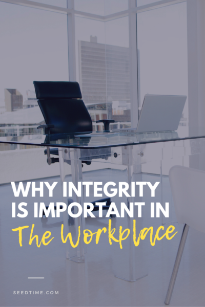 Why Integrity is Important in the Workplace