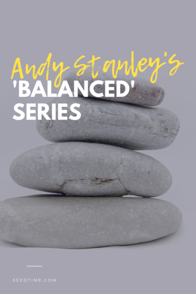 Andy Stanley's Balanced Series