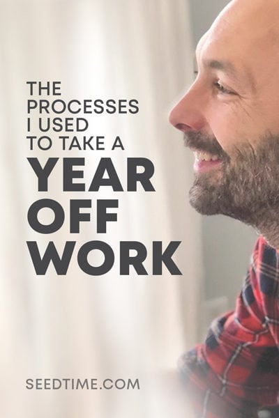 Processes I Used for a Year Off Work
