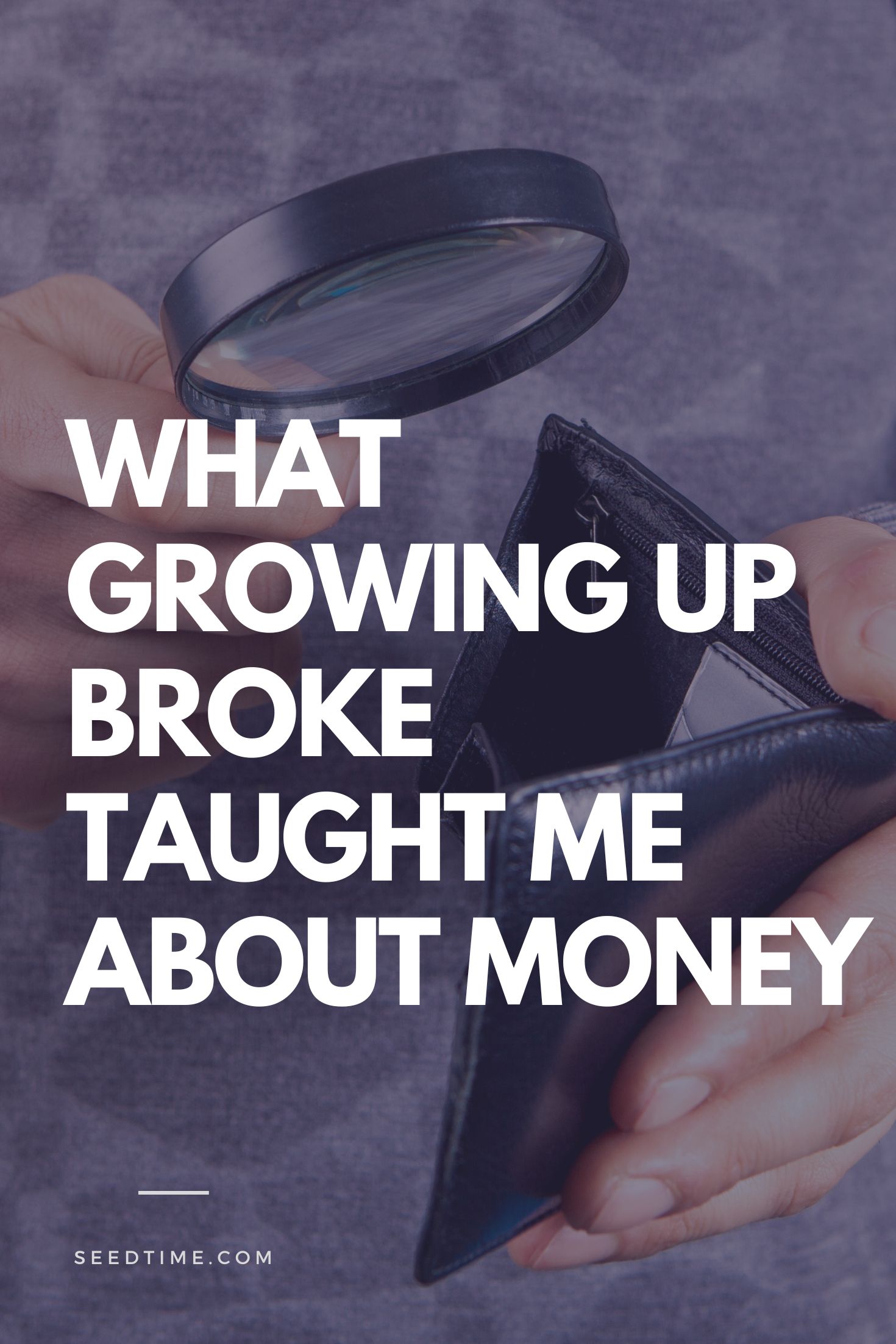 What growing up broke taught me about money