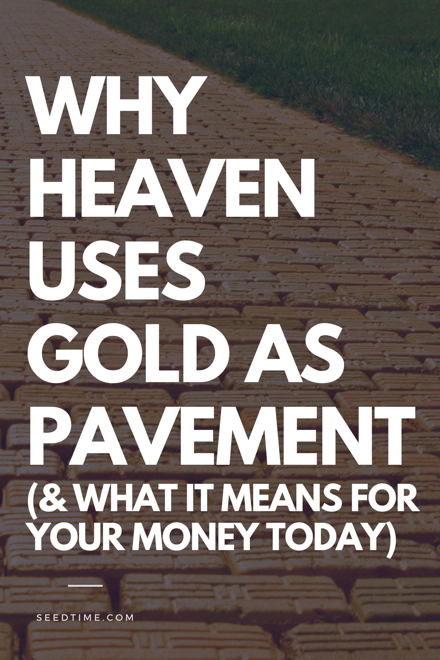 Why Heaven Uses Gold As Pavement What It Means For Your Money Today