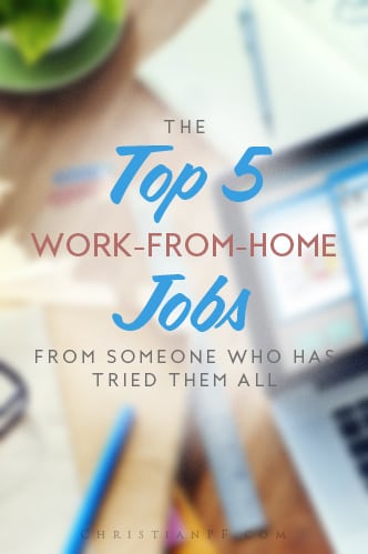 The Top 5 Work-From-Home Jobs, from someone who has tried them all! 