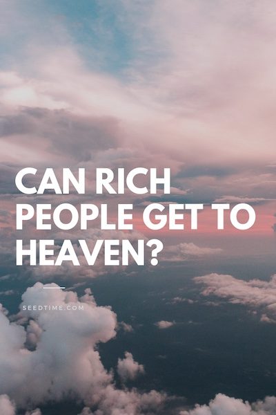Can Rich People Get to Heaven