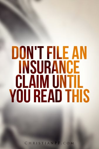 Do NOT file and insurance claim until you read this...
