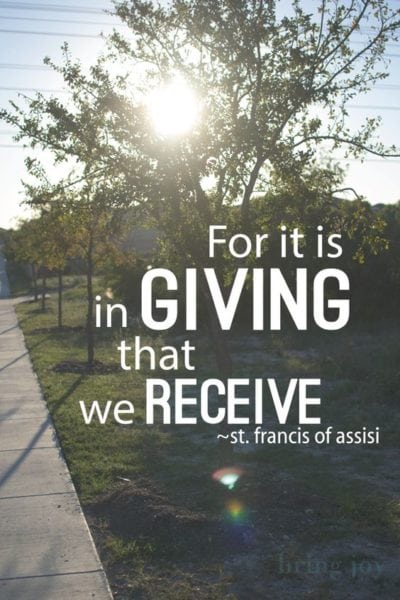 "For it is in giving that we receive."