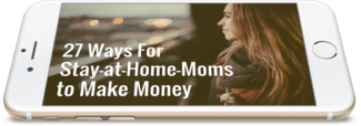 27 Ways for stay at home moms to make some money