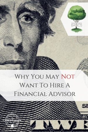 Why you may NOT want to hire a financial advisor
