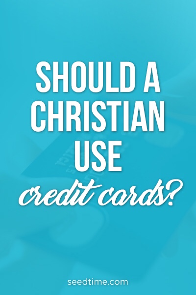 Should a Christian use credit cards?