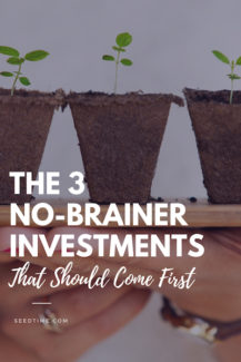 3 no-brainer investments that should come first