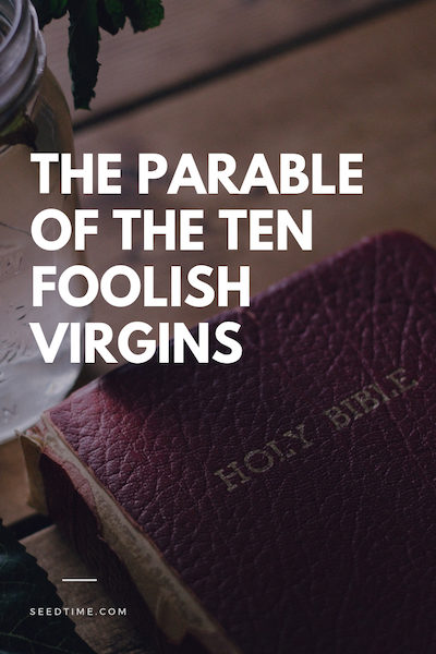 the parable of the ten foolish virgins