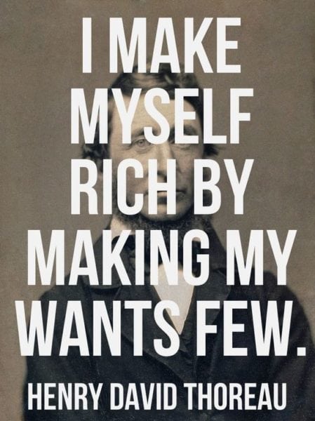 "I make myself rich by making my wants few."