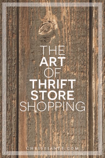 The Art of Thrifting (thrift store shopping)