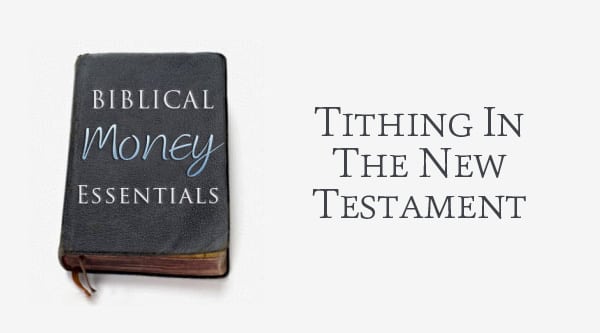 Tithing In The New Testament Old