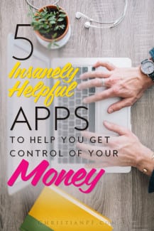 5 FREE and insanely helpful apps that will help you finally get control of your money!