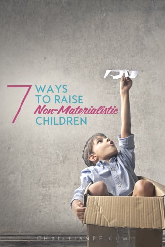 If you want to raise kids who aren't always obsessed with the latest and greatest, and who don't wrap their self-esteem in their possessions, then check out some of these tips to raise non-materialistic children!